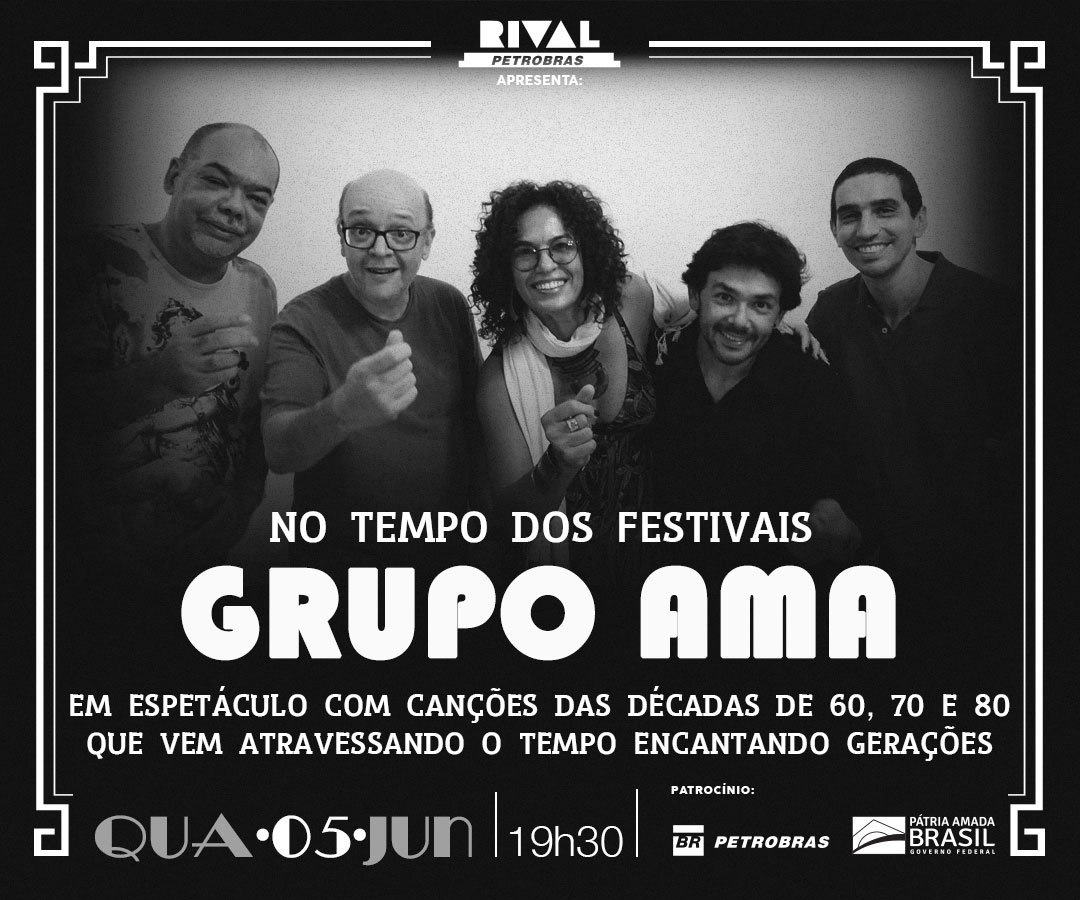 05/06 ~ ‘No tempo dos Festivais’ com o Grupo AMA