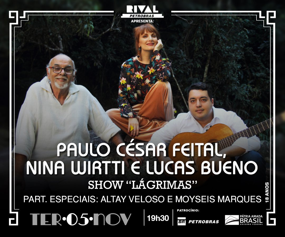 05/11 ~Paulo César Feital, Lucas Bueno e Nina Wirtti | Show “Lágrimas”