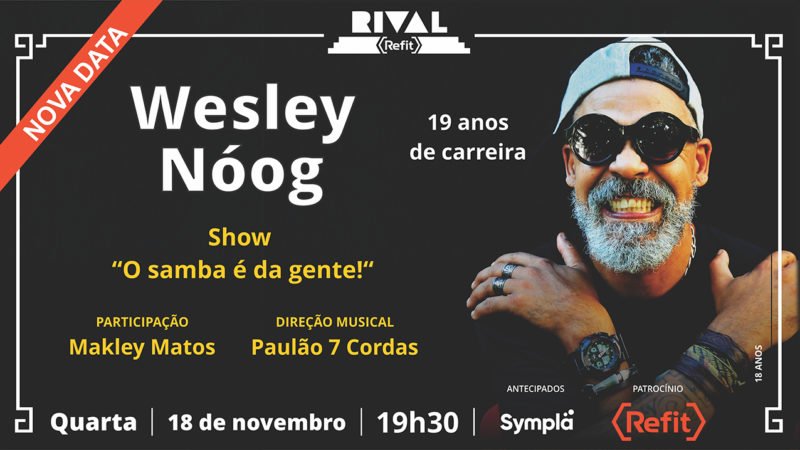 18 de novembro ~ Wesley Nóog no show “O samba é da gente”