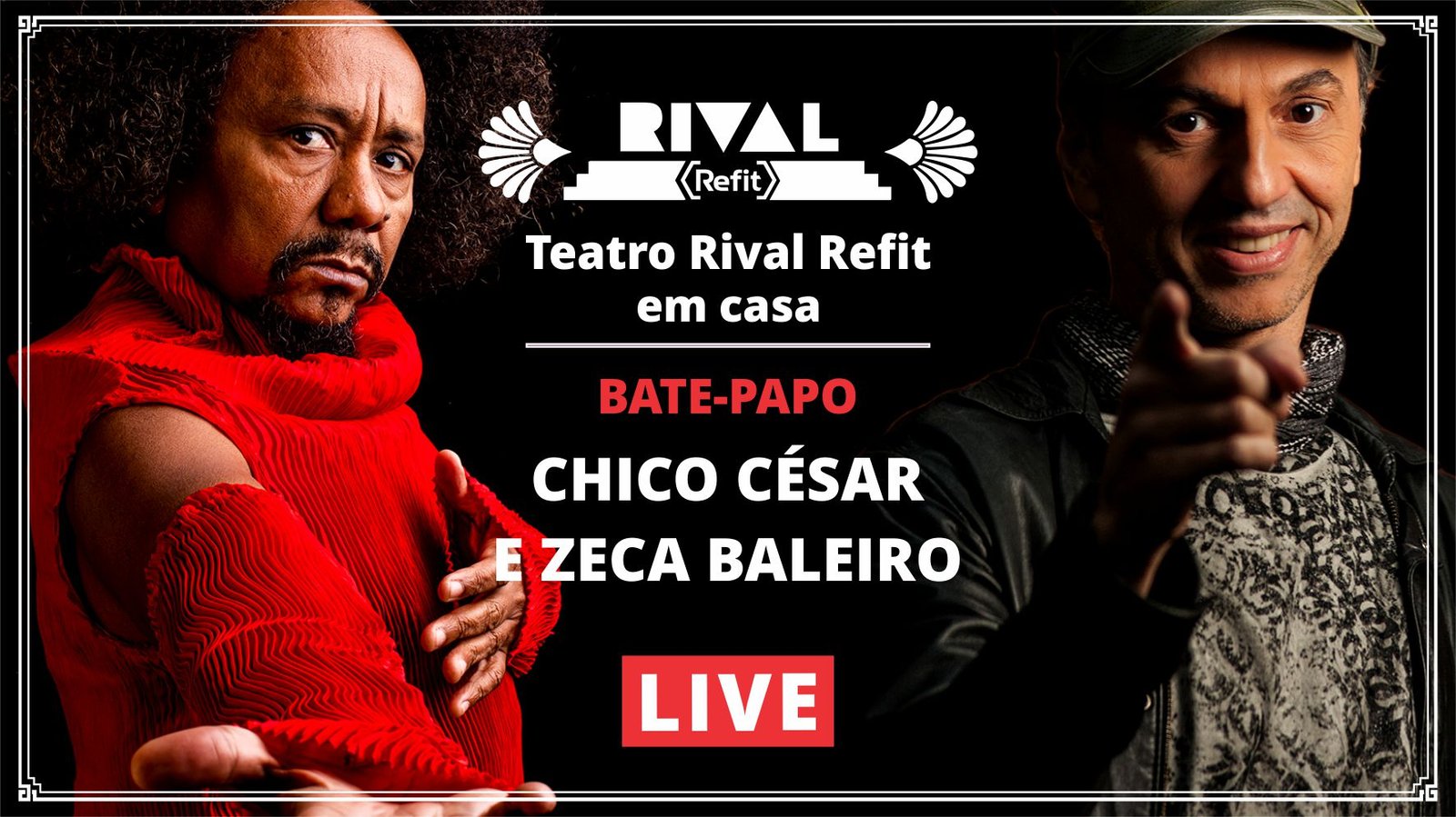 Zeca Baleiro e Chico César em live do Teatro Rival Refit