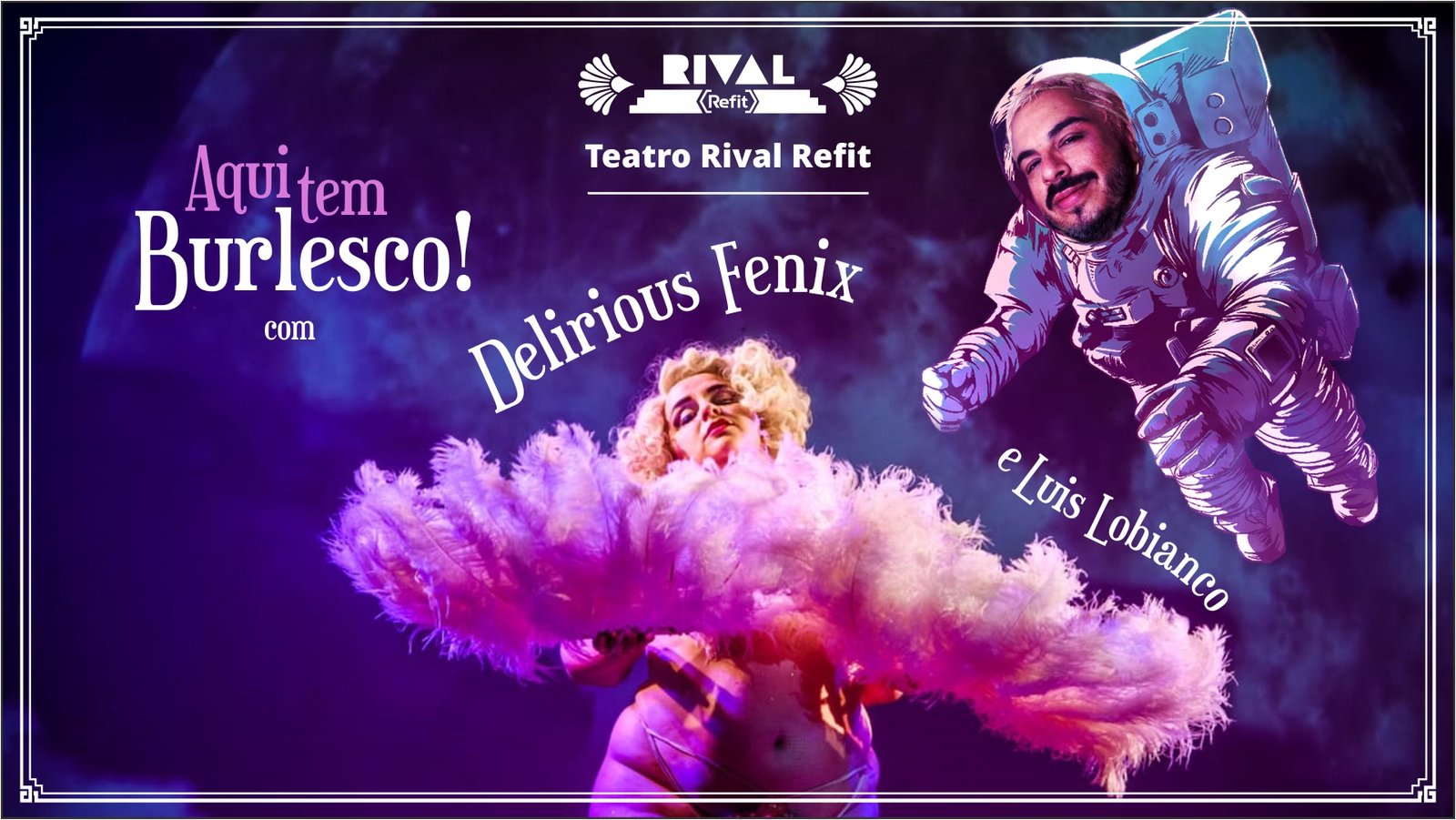 Burlesco com Delirious Fenix e Luis Lobianco